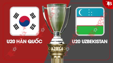 Nhận định bóng đá trận U20 Hàn Quốc vs U20 Uzbekistan, 18h30 ngày 23/2: Nhất đối đầu với số 1